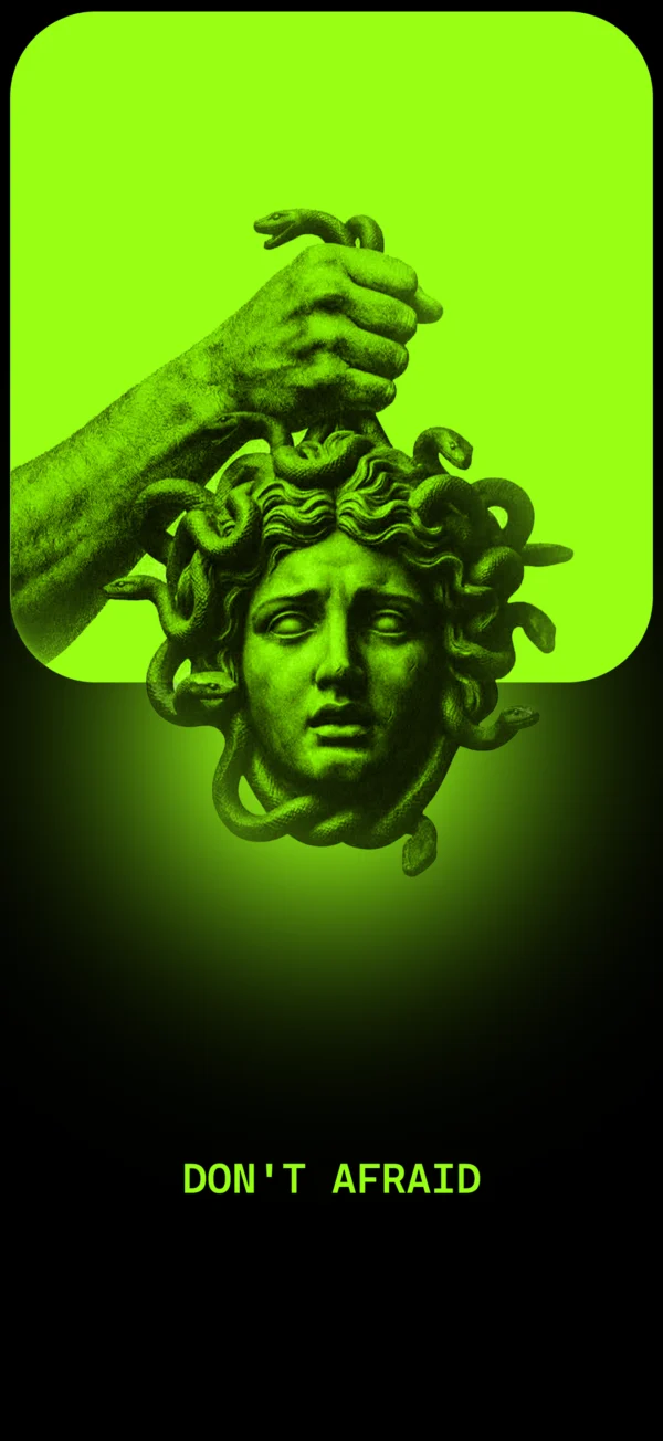 Green-tinted Medusa head with live snakes and a hand grasping them, with the text DON'T AFRAID at the bottom
