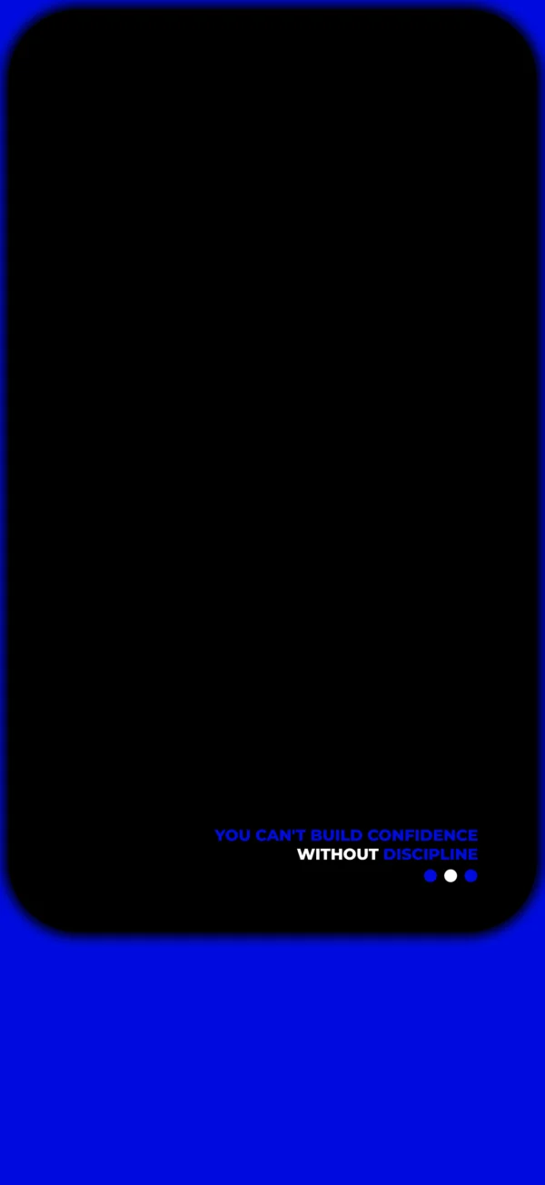 A minimalist black phone wallpaper with a glowing blue border and the motivational quote 'You can't build confidence without discipline' in blue and white text.