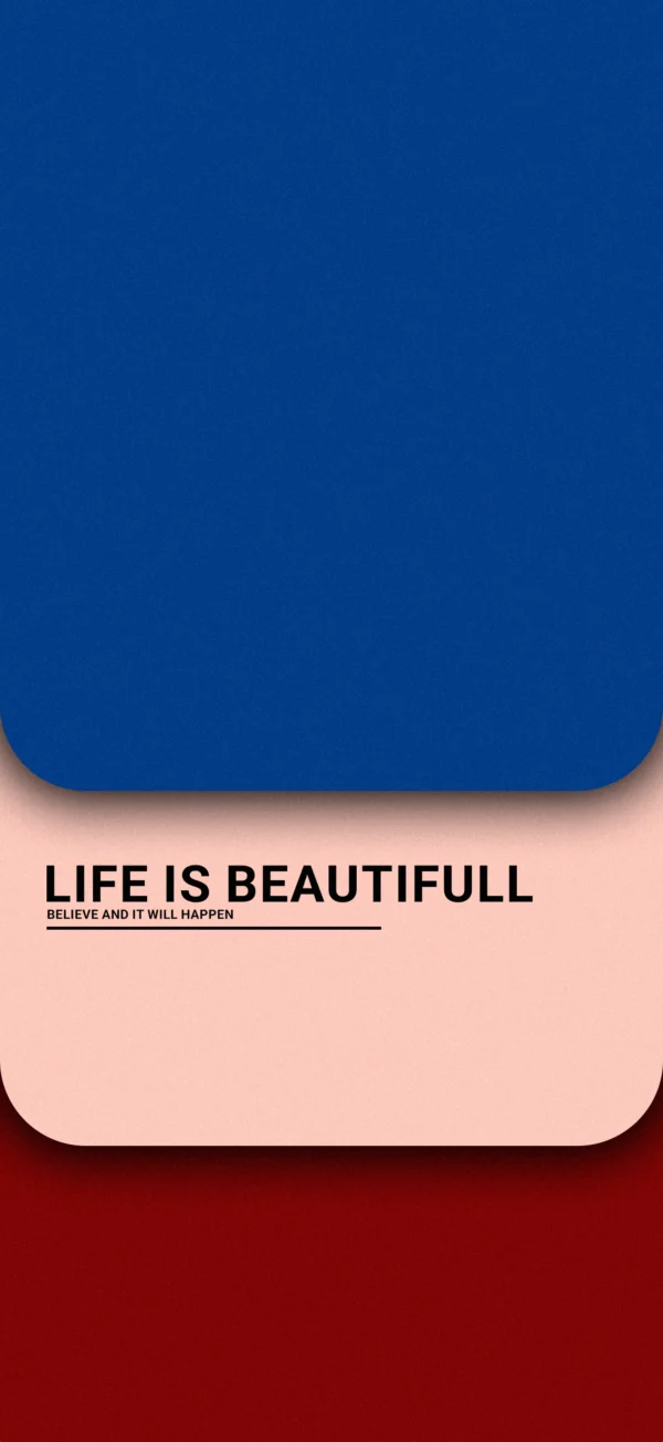 Minimalist motivational wallpaper with stacked blue, peach, and red rounded rectangles and the text Life Is Beautifull Believe And It Will Happen